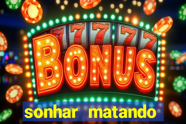 sonhar matando porco jogo do bicho